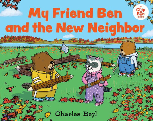 My Friend Ben And The New Neighbor (A Chip & Ben Book)