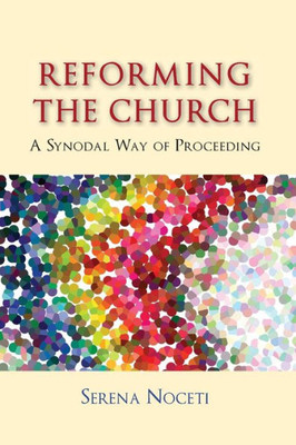 Reforming The Church: A Synodal Way Of Proceeding