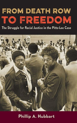 From Death Row To Freedom: The Struggle For Racial Justice In The Pitts-Lee Case