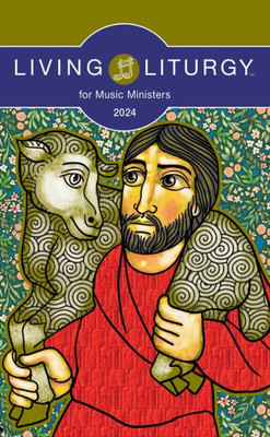 Living Liturgy For Music Ministers: Year B (2024)