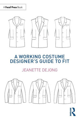 A Working Costume DesignerS Guide To Fit