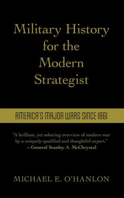 Military History For The Modern Strategist: America'S Major Wars Since 1861