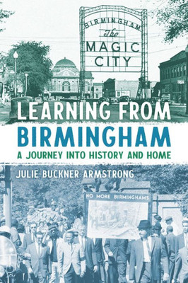 Learning From Birmingham: A Journey Into History And Home