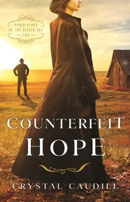 Counterfeit Hope (Hidden Hearts Of The Gilded Age)