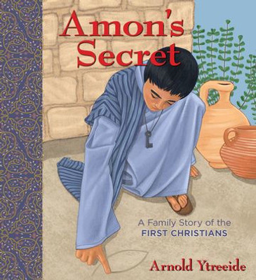 Amon'S Secret: A Family Story Of The First Christians