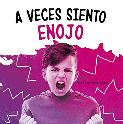 A Veces Siento Enojo (Di Lo Que Sientes) (Spanish Edition) - Paperback