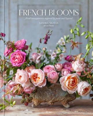French Blooms: Floral Arrangements Inspired By Paris And Beyond
