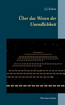 Über das Wesen der Unendlichkeit: Ein neuer Ansatz (German Edition)