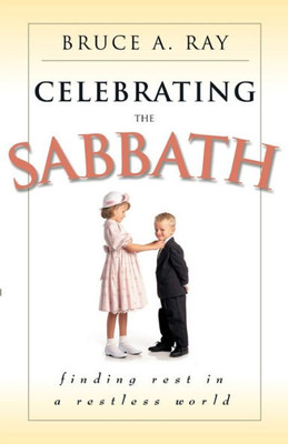 Celebrating The Sabbath: Finding Rest In A Restless World