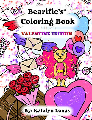 Bearific’s® Coloring Book: Valentine Edition (Bearific® Coloring Book Series)