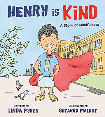 Henry Is Kind: A Story Of Mindfulness (Henry & Friends Mindfulness Series)