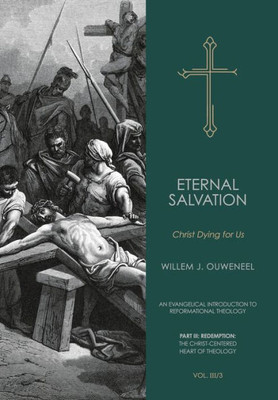 Eternal Salvation: God With Us (An Evangelical Introduction To Reformational Theology)