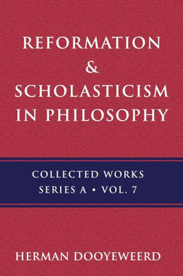 Reformation & Scholasticism: Philosophy Of Nature And Philosophical Anthropology