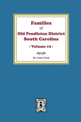 Families Of Old Pendleton District, Vol. #2