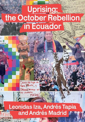 Uprising: The October Rebellion In Ecuador