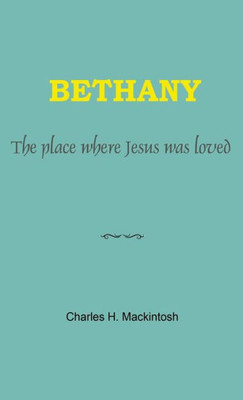Bethany: The Place Where Jesus Was Loved