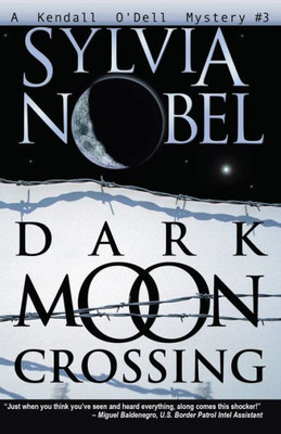 Dark Moon Crossing (A Kendall O'Dell Mystery)