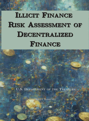 Illicit Finance Risk Assessment Of Decentralized Finance