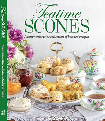 Teatime Scones: From The Editors Of Teatime Magazine