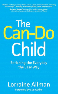 The Can-Do Child: Enriching The Everyday The Easy Way