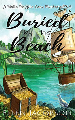 Buried by the Beach: A Mollie McGhie Cozy Mystery Short Story (A Mollie McGhie Cozy Sailing Mystery)