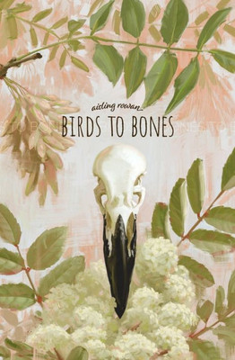 Birds To Bones: Writings On Grief, Gender, Mormonism, And Magic