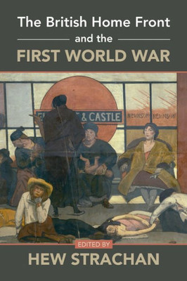 The British Home Front And The First World War