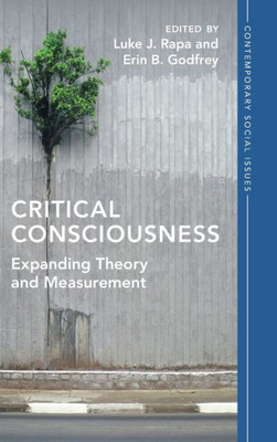 Critical Consciousness: Expanding Theory And Measurement (Contemporary Social Issues Series)