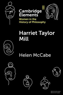Harriet Taylor Mill (Elements On Women In The History Of Philosophy)