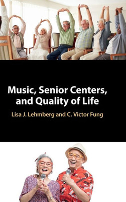 Music, Senior Centers, And Quality Of Life