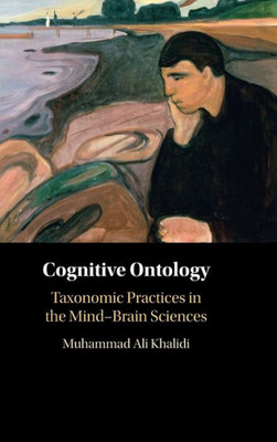 Cognitive Ontology: Taxonomic Practices In The Mind-Brain Sciences