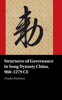 Structures Of Governance In Song Dynasty China, 9601279 Ce