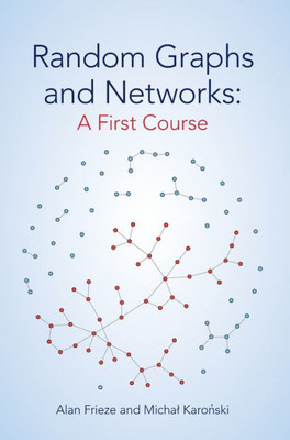 Random Graphs And Networks: A First Course