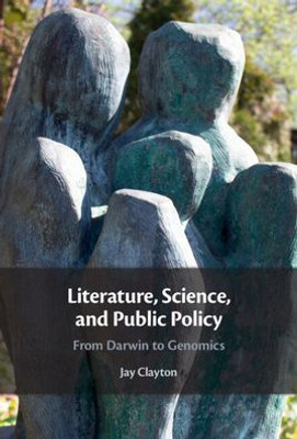 Literature, Science, And Public Policy: From Darwin To Genomics