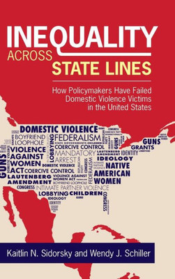 Inequality Across State Lines: How Policymakers Have Failed Domestic Violence Victims In The United States