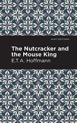 The Nutcracker and the Mouse King (Mint Editions)