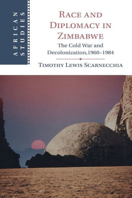 Race And Diplomacy In Zimbabwe (African Studies)