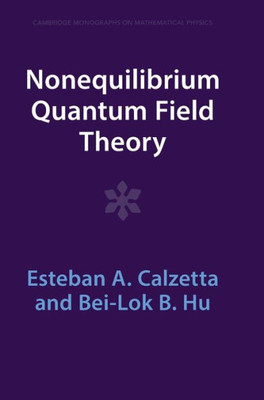 Nonequilibrium Quantum Field Theory (Cambridge Monographs On Mathematical Physics)