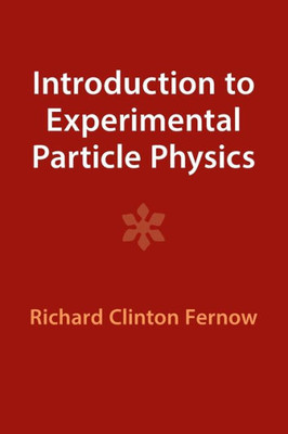 Introduction To Experimental Particle Physics