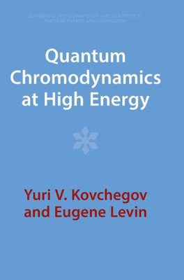 Quantum Chromodynamics At High Energy (Cambridge Monographs On Particle Physics, Nuclear Physics And Cosmology, Series Number 33)