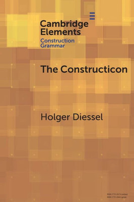 The Constructicon (Elements In Construction Grammar)