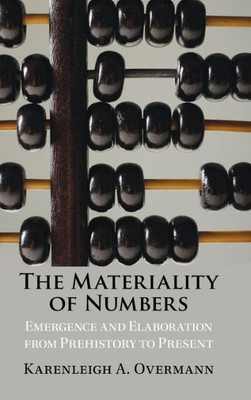 The Materiality Of Numbers: Emergence And Elaboration From Prehistory To Present