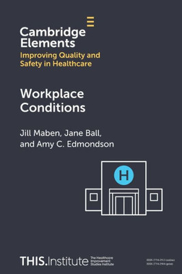 Workplace Conditions (Elements Of Improving Quality And Safety In Healthcare)