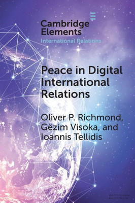 Peace In Digital International Relations (Elements In International Relations)