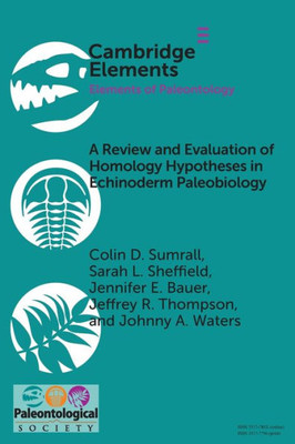 A Review And Evaluation Of Homology Hypotheses In Echinoderm Paleobiology (Elements Of Paleontology)