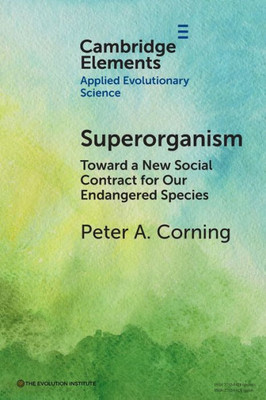 Superorganism (Elements In Applied Evolutionary Science)