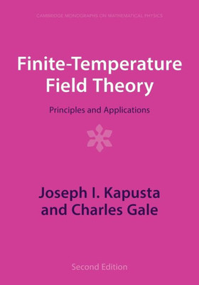 Finite-Temperature Field Theory (Cambridge Monographs On Mathematical Physics)