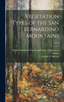 Vegetation Types Of The San Bernardino Mountains; No.44