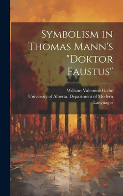 Symbolism In Thomas Mann'S "Doktor Faustus"