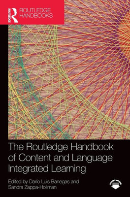 The Routledge Handbook Of Content And Language Integrated Learning (Routledge Handbooks In Applied Linguistics)
